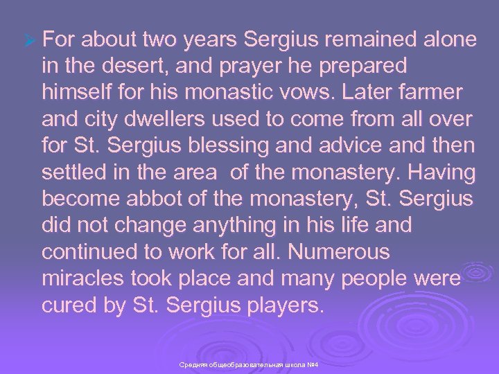 Ø For about two years Sergius remained alone in the desert, and prayer he