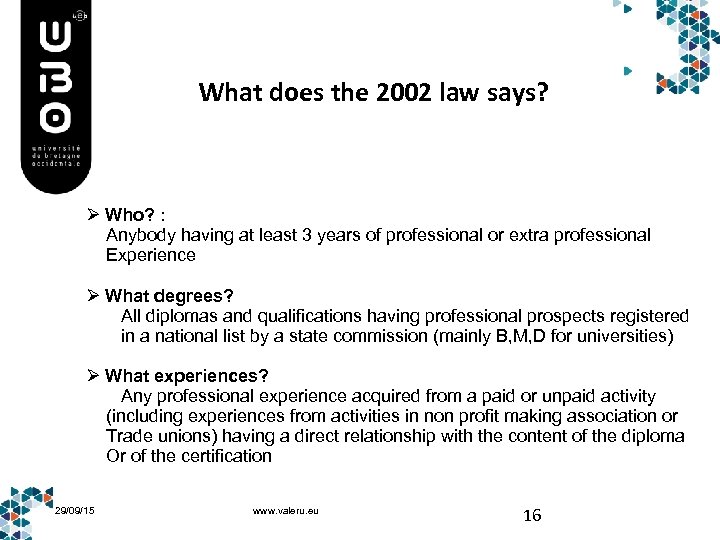 What does the 2002 law says? Ø Who? : Anybody having at least 3