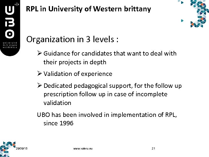 RPL in University of Western brittany Organization in 3 levels : Ø Guidance for