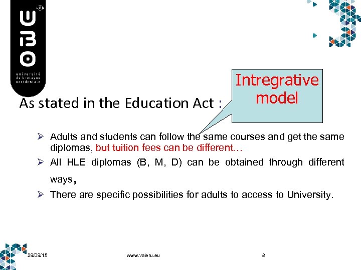 Intregrative model As stated in the Education Act : Ø Adults and students can