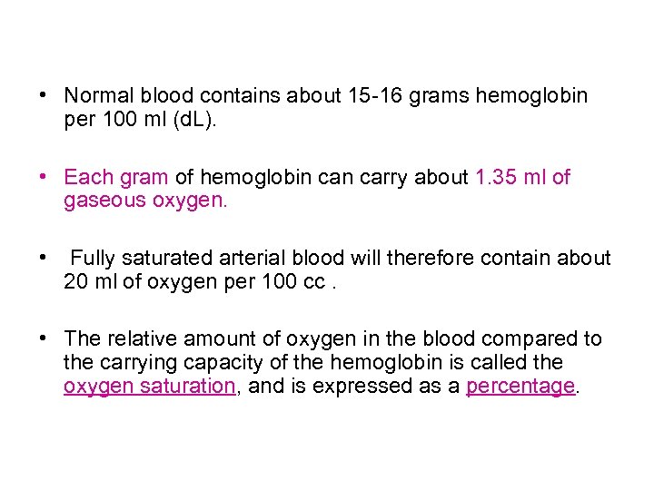  • Normal blood contains about 15 -16 grams hemoglobin per 100 ml (d.