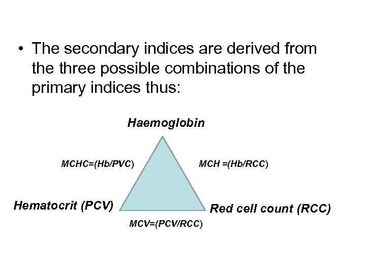  • The secondary indices are derived from the three possible combinations of the