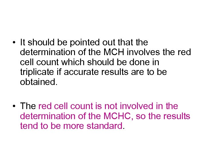  • It should be pointed out that the determination of the MCH involves