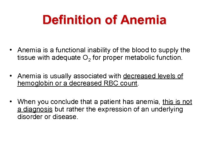 Definition of Anemia • Anemia is a functional inability of the blood to supply