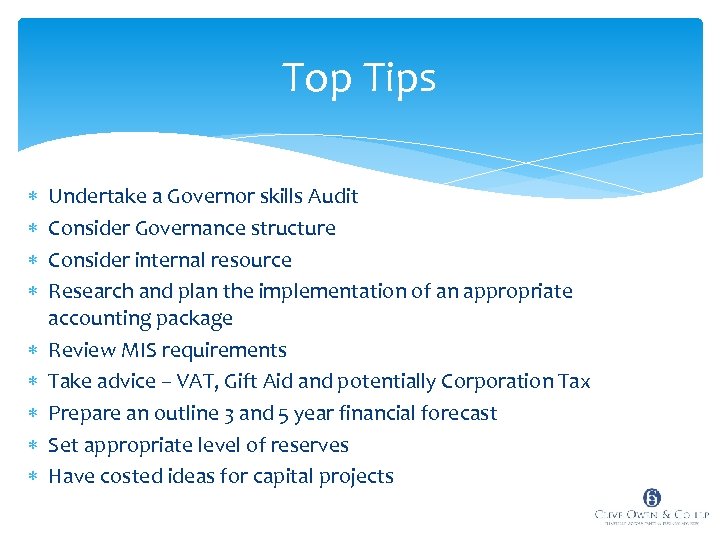 Top Tips Undertake a Governor skills Audit Consider Governance structure Consider internal resource Research