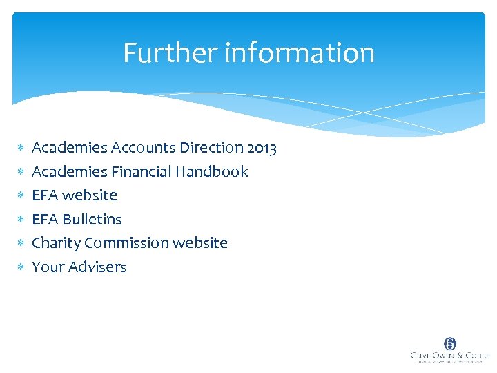 Further information Academies Accounts Direction 2013 Academies Financial Handbook EFA website EFA Bulletins Charity