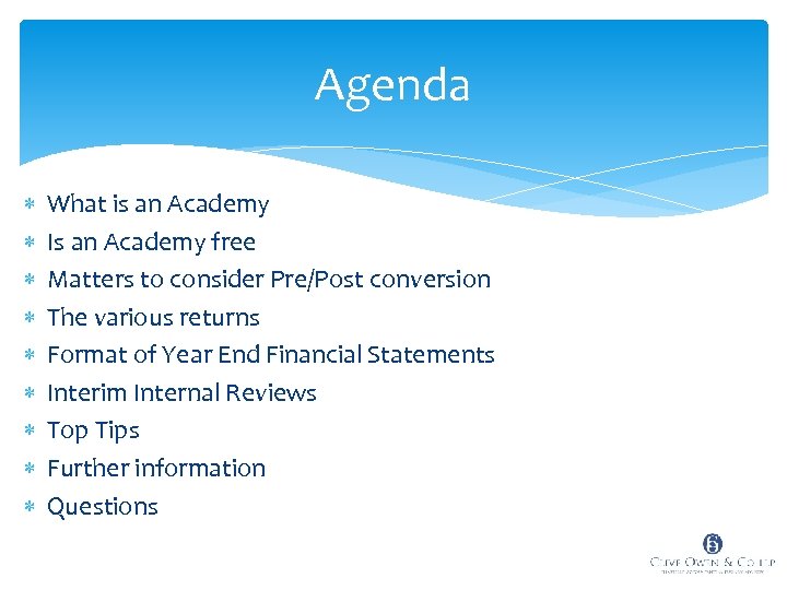 Agenda What is an Academy Is an Academy free Matters to consider Pre/Post conversion