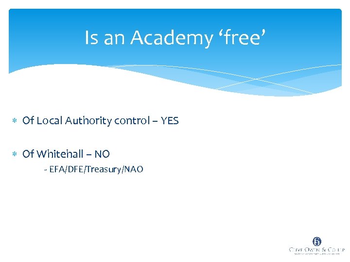 Is an Academy ‘free’ Of Local Authority control – YES Of Whitehall – NO