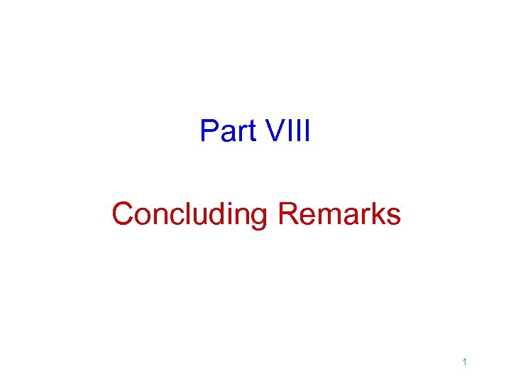Part VIII Concluding Remarks 1 