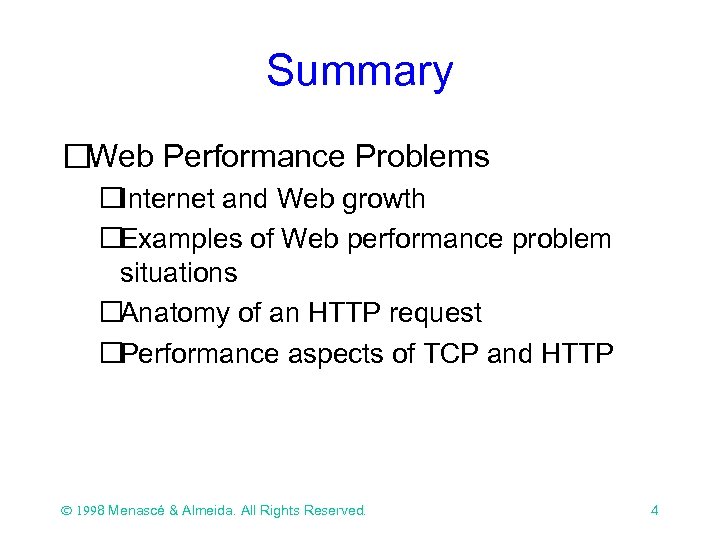 Summary Web Performance Problems Internet and Web growth Examples of Web performance problem situations