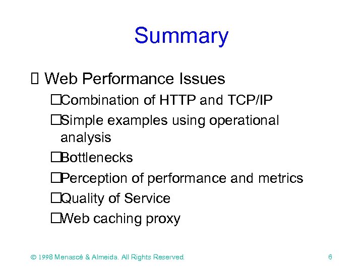 Summary Web Performance Issues Combination of HTTP and TCP/IP Simple examples using operational analysis