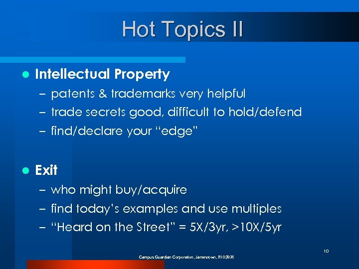 Hot Topics II l Intellectual Property – patents & trademarks very helpful – trade