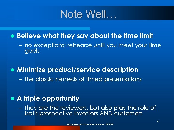 Note Well… l Believe what they say about the time limit – no exceptions;