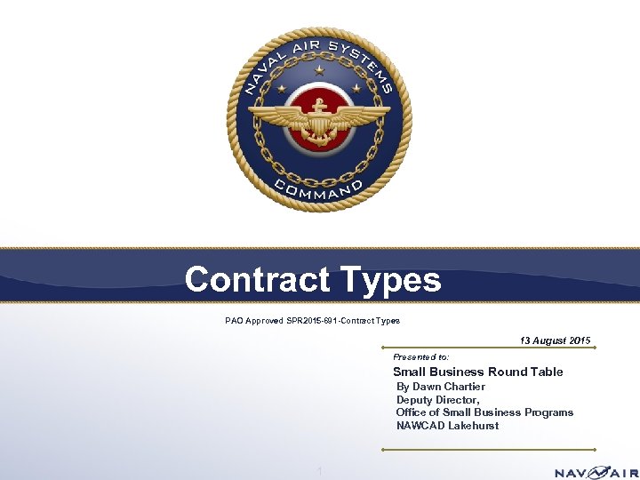 Contract Types PAO Approved SPR 2015 -691 -Contract Types 13 August 2015 Presented to: