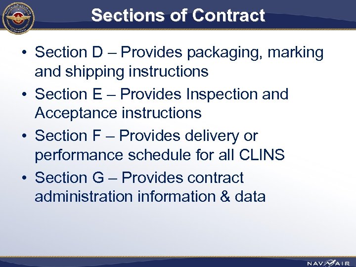 Sections of Contract • Section D – Provides packaging, marking and shipping instructions •