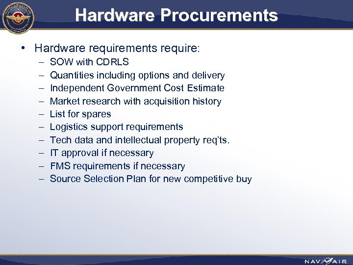 Hardware Procurements • Hardware requirements require: – – – – – SOW with CDRLS