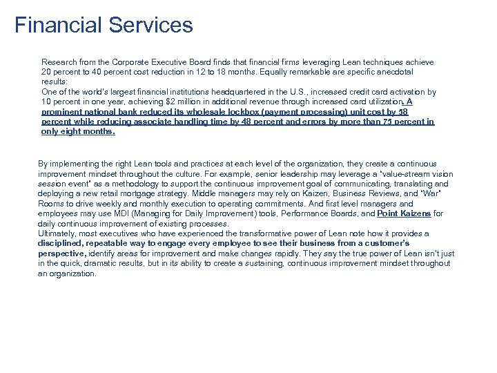 Financial Services Research from the Corporate Executive Board finds that financial firms leveraging Lean