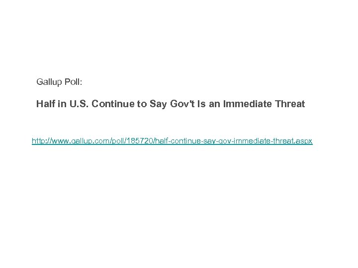 Gallup Poll: Half in U. S. Continue to Say Gov't Is an Immediate Threat