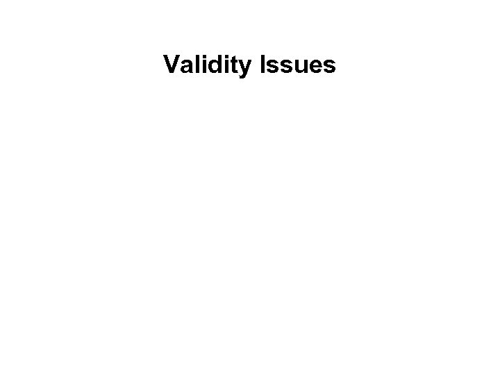 Validity Issues 