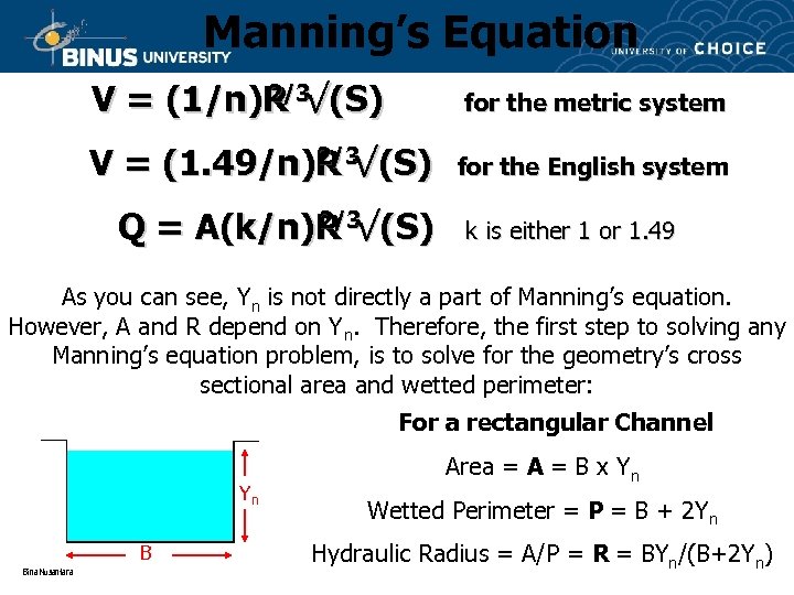 Manning’s Equation 2/3 V = (1/n)R √(S) for the metric system 2/3 V =