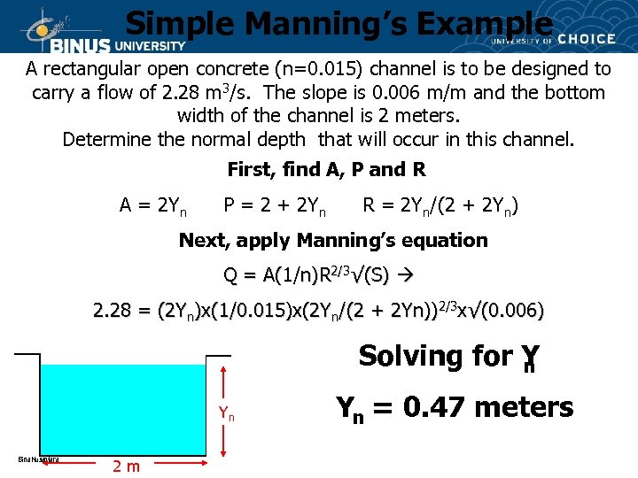 Simple Manning’s Example A rectangular open concrete (n=0. 015) channel is to be designed