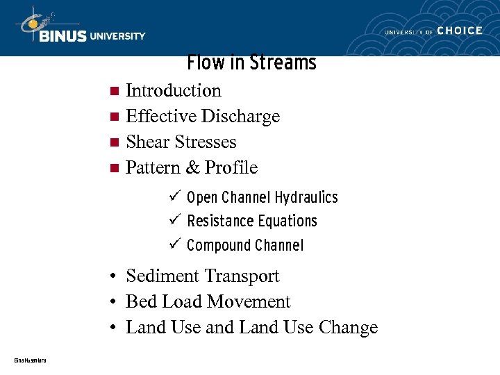 Flow in Streams Introduction n Effective Discharge n Shear Stresses n Pattern & Profile