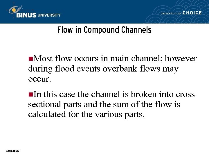 Flow in Compound Channels n. Most flow occurs in main channel; however during flood