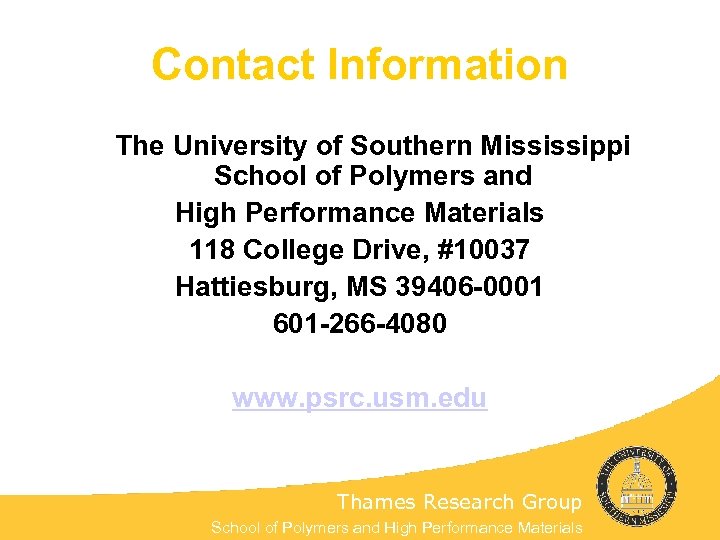 Contact Information The University of Southern Mississippi School of Polymers and High Performance Materials