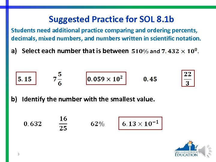 Suggested Practice for SOL 8. 1 b Students need additional practice comparing and ordering