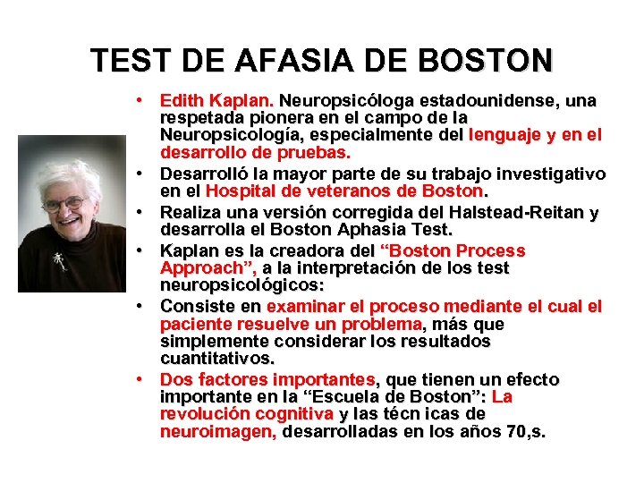 TEST DE AFASIA DE BOSTON • Edith Kaplan. Neuropsicóloga estadounidense, una respetada pionera en