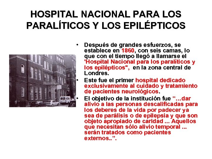 HOSPITAL NACIONAL PARA LOS PARALÍTICOS Y LOS EPILÉPTICOS • Después de grandes esfuerzos, se