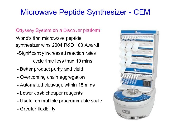 Microwave Peptide Synthesizer - CEM Odyssey System on a Discover platform World’s first microwave