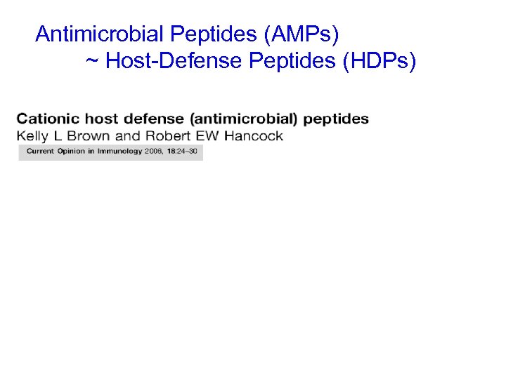 Antimicrobial Peptides (AMPs) ~ Host-Defense Peptides (HDPs) 