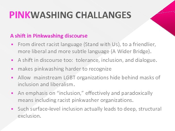 PINKWASHING CHALLANGES A shift in Pinkwashing discourse § From direct racist language (Stand with