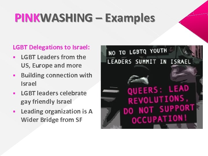 PINKWASHING – Examples LGBT Delegations to Israel: § LGBT Leaders from the US, Europe