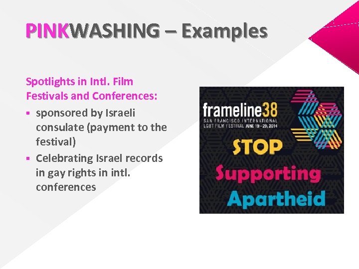 PINKWASHING – Examples Spotlights in Intl. Film Festivals and Conferences: § sponsored by Israeli