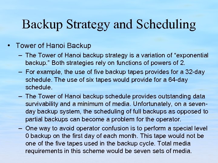 Backup Strategy and Scheduling • Tower of Hanoi Backup – The Tower of Hanoi