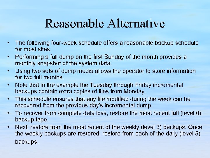 Reasonable Alternative • The following four week schedule offers a reasonable backup schedule for