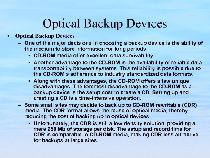 Optical Backup Devices • Optical Backup Devices – One of the major decisions in