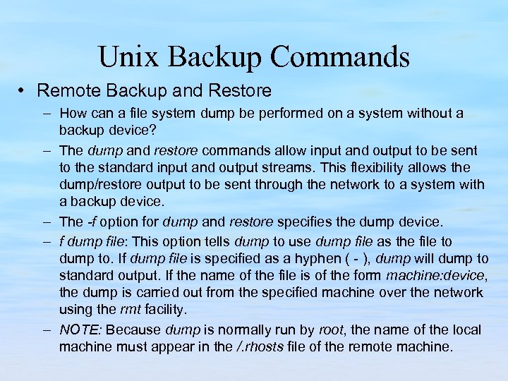 Unix Backup Commands • Remote Backup and Restore – How can a file system