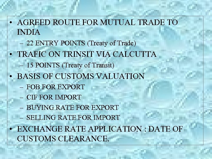  • AGREED ROUTE FOR MUTUAL TRADE TO INDIA – 22 ENTRY POINTS (Treaty