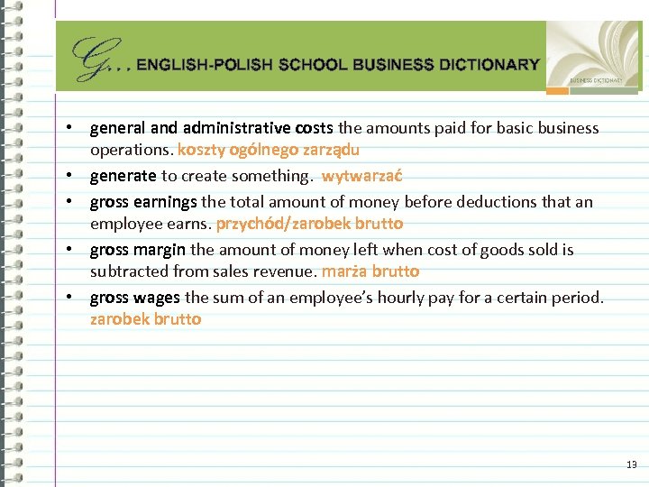 G. . . ENGLISH-POLISH SCHOOL BUSINESS DICTIONARY • general and administrative costs the amounts
