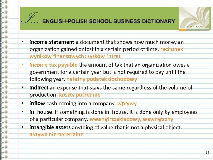 I. . . ENGLISH-POLISH SCHOOL BUSINESS DICTIONARY • income statement a document that shows
