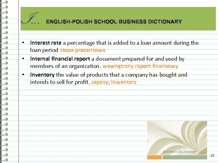 I. . . ENGLISH-POLISH SCHOOL BUSINESS DICTIONARY • interest rate a percentage that is