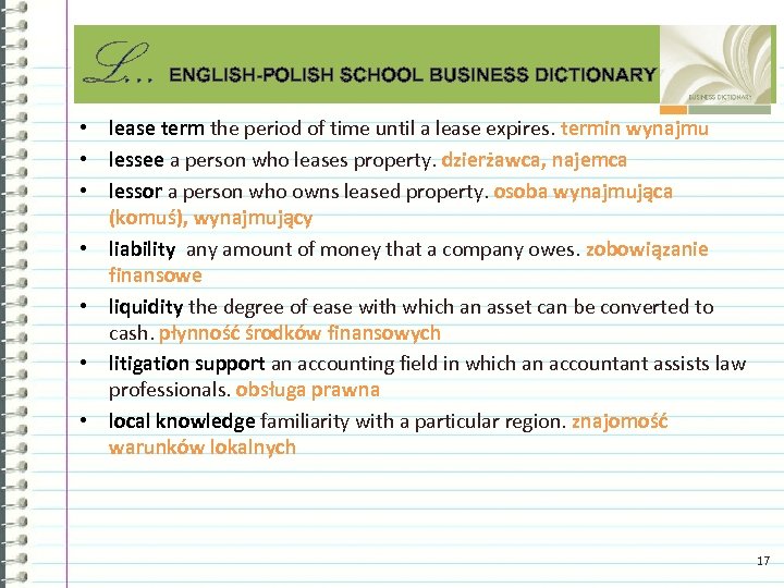 L. . . ENGLISH-POLISH SCHOOL BUSINESS DICTIONARY • lease term the period of time