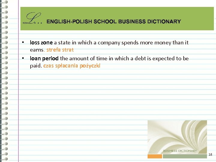 L. . . ENGLISH-POLISH SCHOOL BUSINESS DICTIONARY • loss zone a state in which