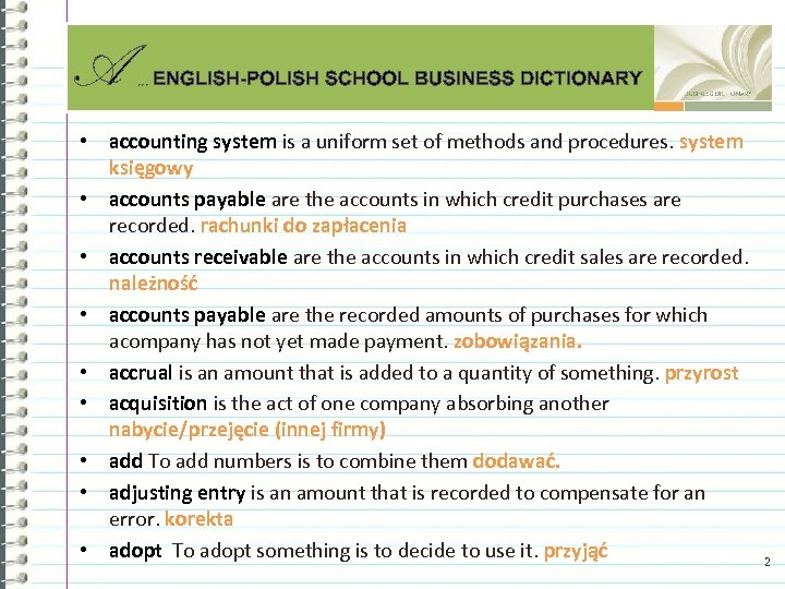 A . . . ENGLISH-POLISH SCHOOL BUSINESS DICTIONARY • accounting system is a uniform