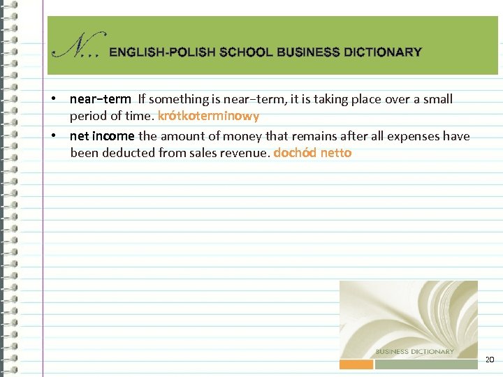 N. . . ENGLISH-POLISH SCHOOL BUSINESS DICTIONARY • near−term If something is near−term, it
