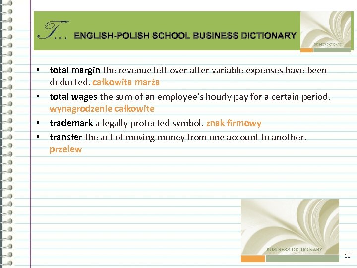 T. . . ENGLISH-POLISH SCHOOL BUSINESS DICTIONARY • total margin the revenue left over