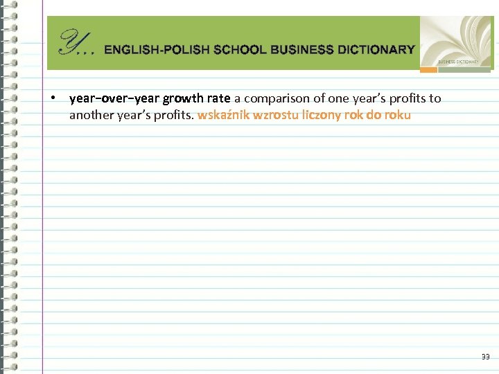 Y. . . ENGLISH-POLISH SCHOOL BUSINESS DICTIONARY • year−over−year growth rate a comparison of